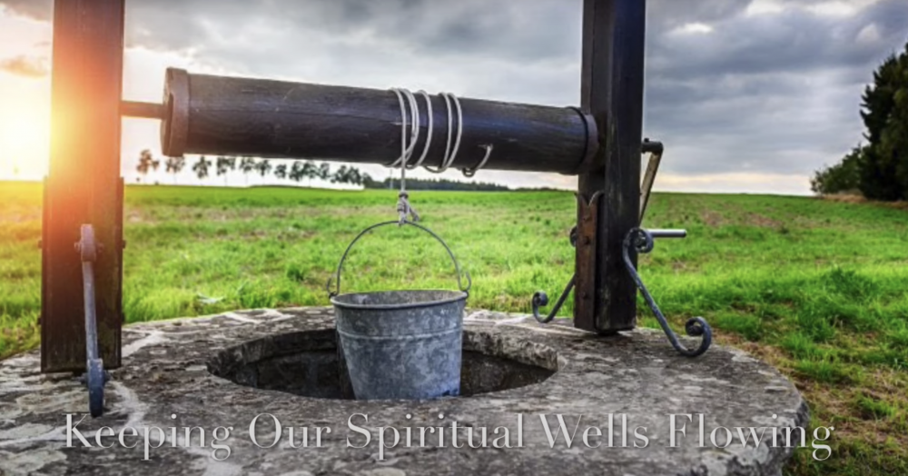 Keeping Our Spiritual Wells Flowing Image