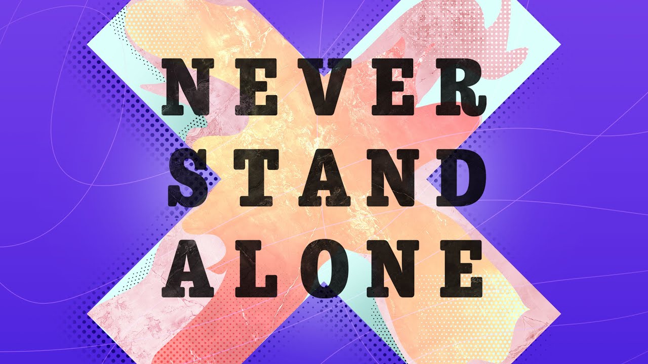Never Stand Alone Image